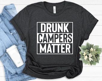 Camping Funny Shirt, Drunk Camper Matter Camping Party Shirt, Camper T-shirt, Camper Life Shirt,Outdoors Shirts, Best Friends Camping Outfit