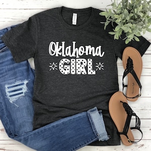 Oklahoma Girl, Oklahoma Shirt, Oklahoma, Home State Shirt, Home Shirt, Where I&#39;m From State Shirt, Home, Oklahoma State, Okie Girl, OU