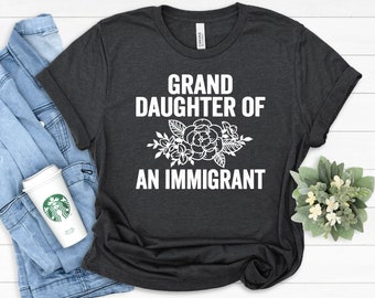 Granddaughter of an Immigrant T-Shirt: Heritage Pride Tee