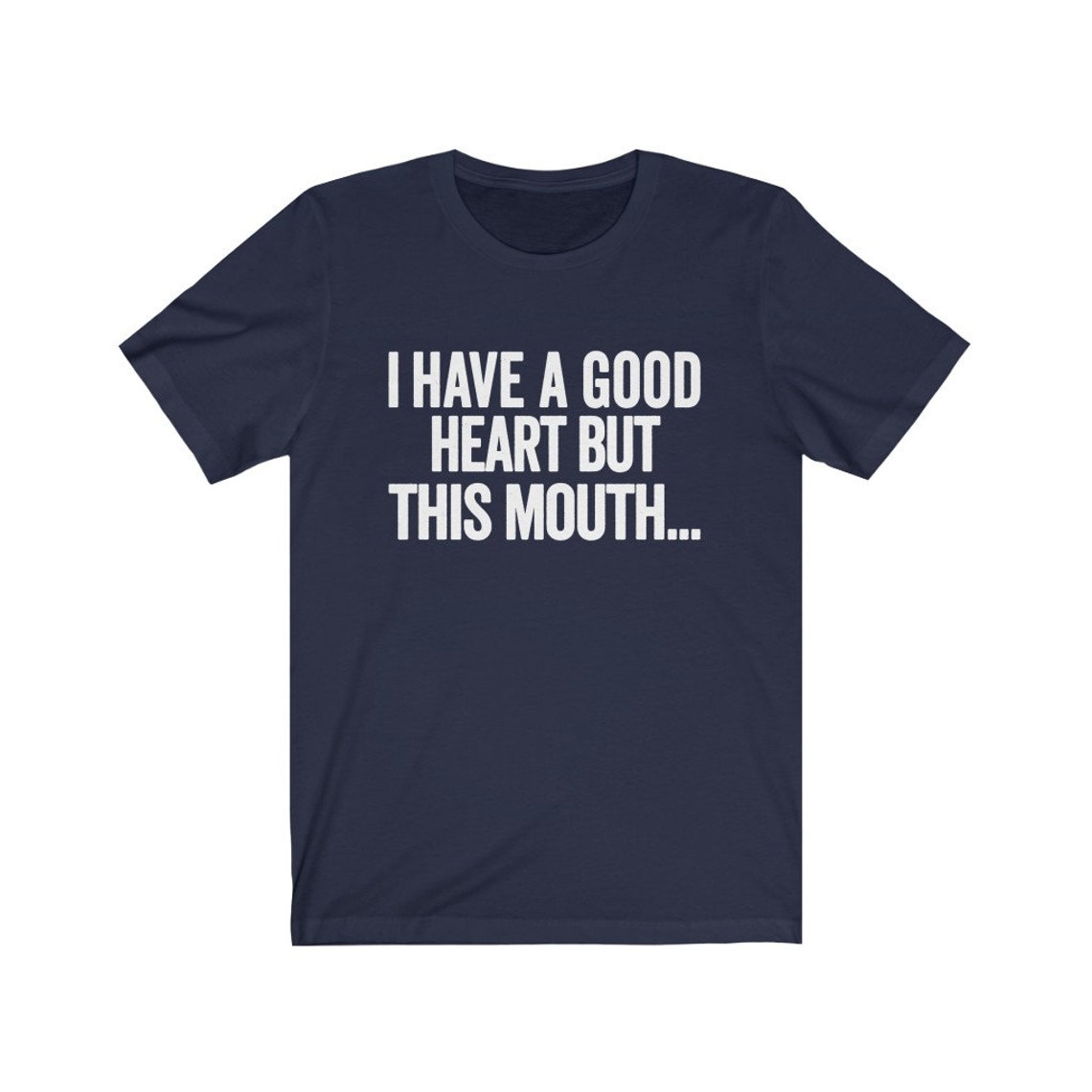 I Have a Good Heart but This Mouth Shirt Sarcastic Funny - Etsy