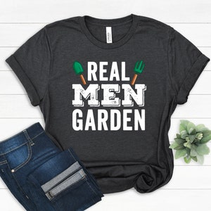 Real Men Garden Shirt, Funny Gardening Shirt, Gardner Shirts, Gardening Gift, Garden Shirt, Gardening T-Shirt, Gardener Gift