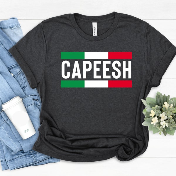 Capeesh, Italian Shirt, Italian Gift, Funny Italian, Mafia Dad, Italian Dad, Italian Family, Italian Family Reunion, Italy Flag Gifts, Italy