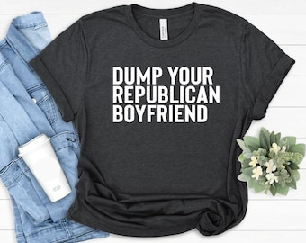 Camiseta «Deja a tu novio republicano»: divertida camiseta feminista