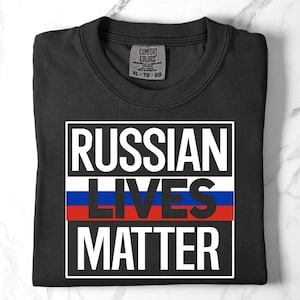 Russia Lives Matter Shirt, Gift For Russian, Proud Russian,Russian Root, Russian Mom, Family Tees, Russian Heritage, Russian American Shirt