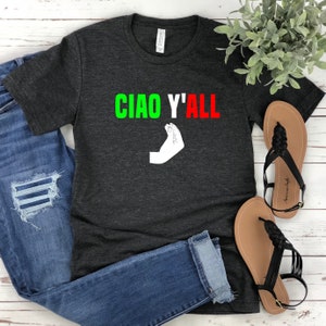 Ciao Y'All Italia Shirt, Ciao Shirt, Süßes Italienisches Shirt Italien Tshirt, Italien Geschenk, Roma Italia