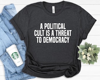 Anti Trump Cult T-Shirt: Political Threat to Democracy Tee