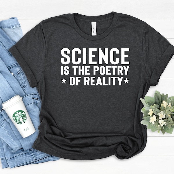 Science is the Poetry of Reality Funny Atheist T Shirt, Atheism Science t shirt Freethinker atheist Funny tshirts gift, Humor Saying T-Shirt