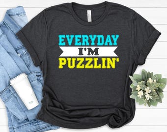 Camiseta "Everyday I'm Puzzlin'" - Regalo para amantes de los rompecabezas