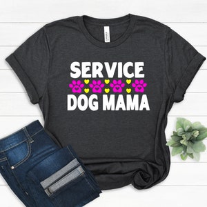 Service Dog Mama T-Shirt: ESA Dog Owner Gift