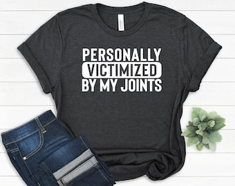 Joint Pain shirt, Rheumatoid Arthritis Shirt, Ehlers Danlos Syndrome Shirt,Funny RA Shirt, Chronic Illness Shirt, Flare Day Shirt, EDS Shirt