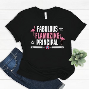 Principal Flamingo T-Shirt, Flamingo Teacher Appreciation Gifts, Back To school, Gift For School Principal, School Pincipal Teacher Tees