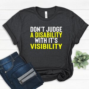 Disability Awareness Tee: Chronic Illness, Mental Health, Invisible Illness