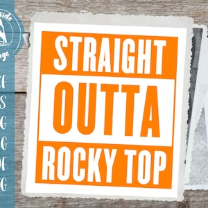 Straight Outta Rocky Top Tennessee Go Big Orange TN eps svg | Etsy