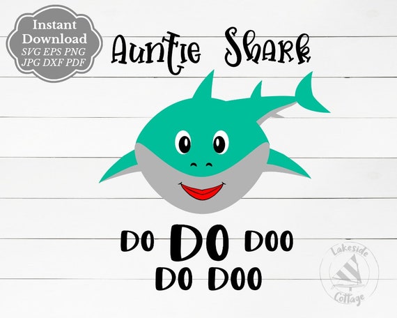 Download Auntie Shark Do Do Doo Do Doo Auntie Shark Doo svg Shark ...