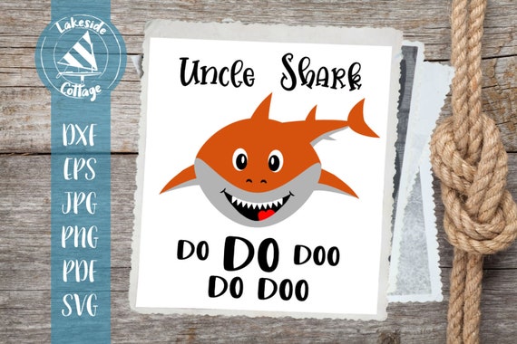 Uncle Shark Do Do Doo Do Doo Uncle Shark Doo svg Shark | Etsy