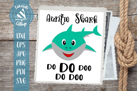 Download Auntie Shark Do Do Doo Do Doo Auntie Shark Doo svg Shark ...