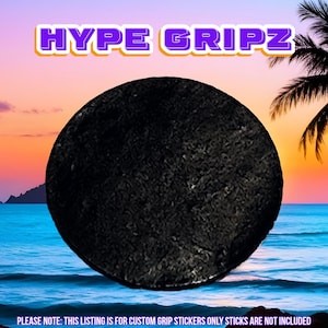May include: A circular black textured grip sticker centered against a tropical sunset background. The text HYPE GRIPZ appears in purple with a white outline at the top. The bottom text reads: PLEASE NOTE: THIS LISTING IS FOR CUSTOM GRIP STICKERS ONLY STICKS ARE NOT INCLUDED.