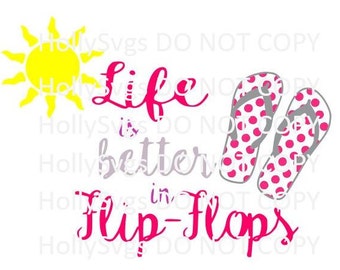 Life is better in Flip Flops SVG File