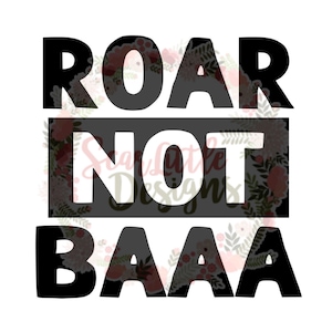 Roar/Not/Baaa/CoParent/Regierung/Will not Raise Lions/Not Sheep/Rechte/konservativ/Freiheit/Patriot/2A/svg/Datei/digitale Datei