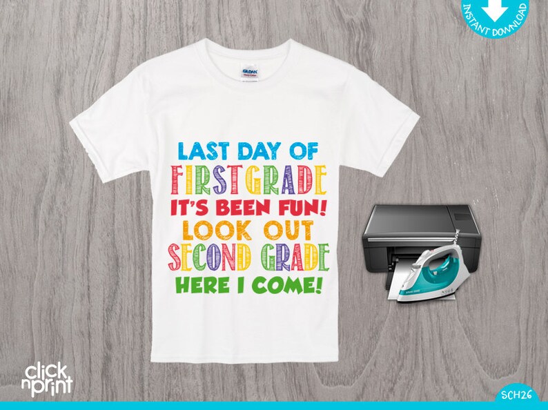 Last Day of First Grade Instant Download Iron on Shirt Print Yourself, Last Day of First Grade Iron on Transfer image 1