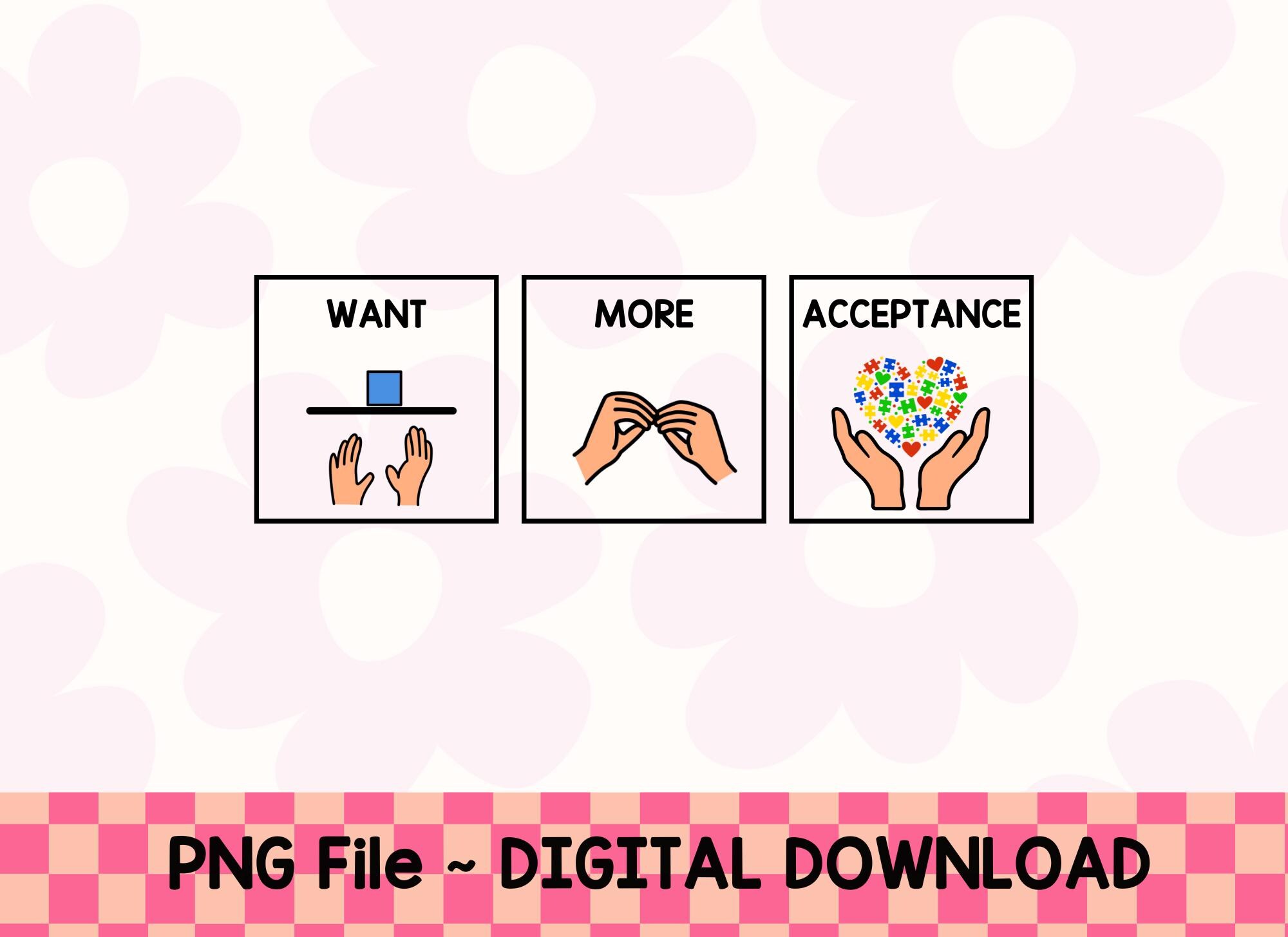 Want More Acceptance ~PNG~ Digital Download