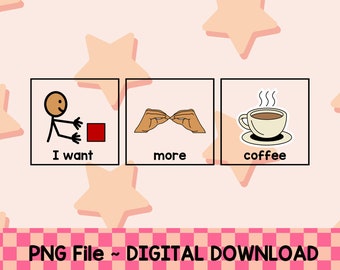I want MORE coffee ~PNG~ Digital Download