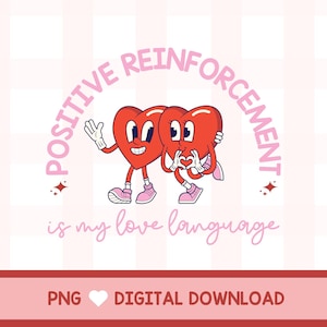 Könnte beinhalten: Zwei rote Comic-Herzen mit lächelnden Gesichtern und Armen und Beinen. Das Herz links winkt. Das Herz rechts macht mit seinen Händen ein Herz. Der Text um die Herzen herum lautet "Positive Reinforcement is my love language".