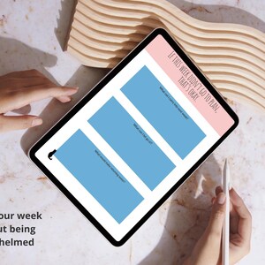 May include: A digital planner on a tablet with a pink and white border, featuring three blue boxes for weekly planning. Text on the screen reads, "If this week didn't go to plan, that's okay." The image also includes the text "Plan your week without being overwhelmed."