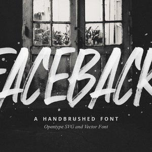 May include: A white hand-painted font called "Faceback" with the text "A hand-brushed font" and "Opentype SVG and Vector Font" below it. The font is displayed against a black and white background.