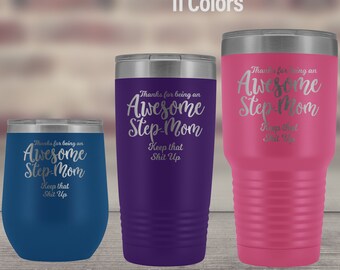 Funny Step Mom Gift: Laser Engraved Stainless Steel Tumbler