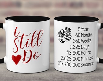 5th Anniversary Gift, Personalized 5th Anniversary Mug, I Still Do, Anniversary Gift for Her, Anniversary Gift for Him