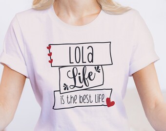 Lola Shirt, Lola Life Is The Best Life Tshirt, Gift for Lola, Mother's Day Gift, Birthday Gift, New Lola Gift
