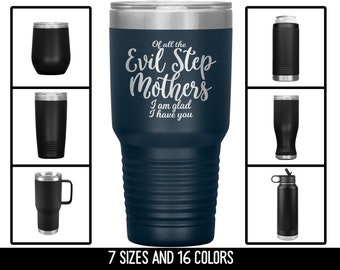 Funny Evil Stepmother Tumbler: Laser Engraved Stainless Steel Gift