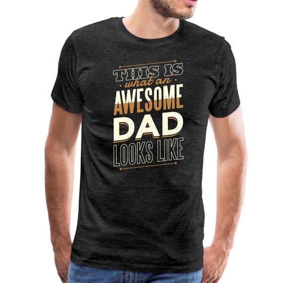 Father's Day Shirt This is What an Awesome Dad Looks | Etsy