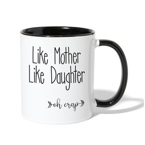 Like Mother Like Daughter Coffee Mug - Funny Mom Gift