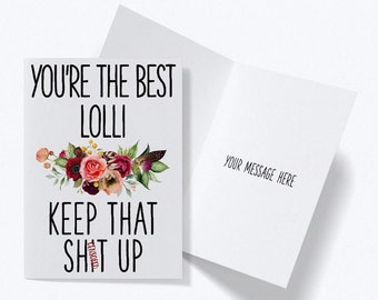 Lolli Birthday Card, Greeting Card for Lolli, You're the Best Lolli Keep That Shit Up, Funny Card Lolli, Thank You Lolli Gift