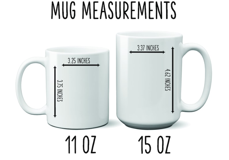 May include: Two white ceramic mugs with measurements in inches and ounces. The smaller mug is 3.25 inches wide and 3.75 inches tall and holds 11 ounces. The larger mug is 3.37 inches wide and 4.62 inches tall and holds 15 ounces.