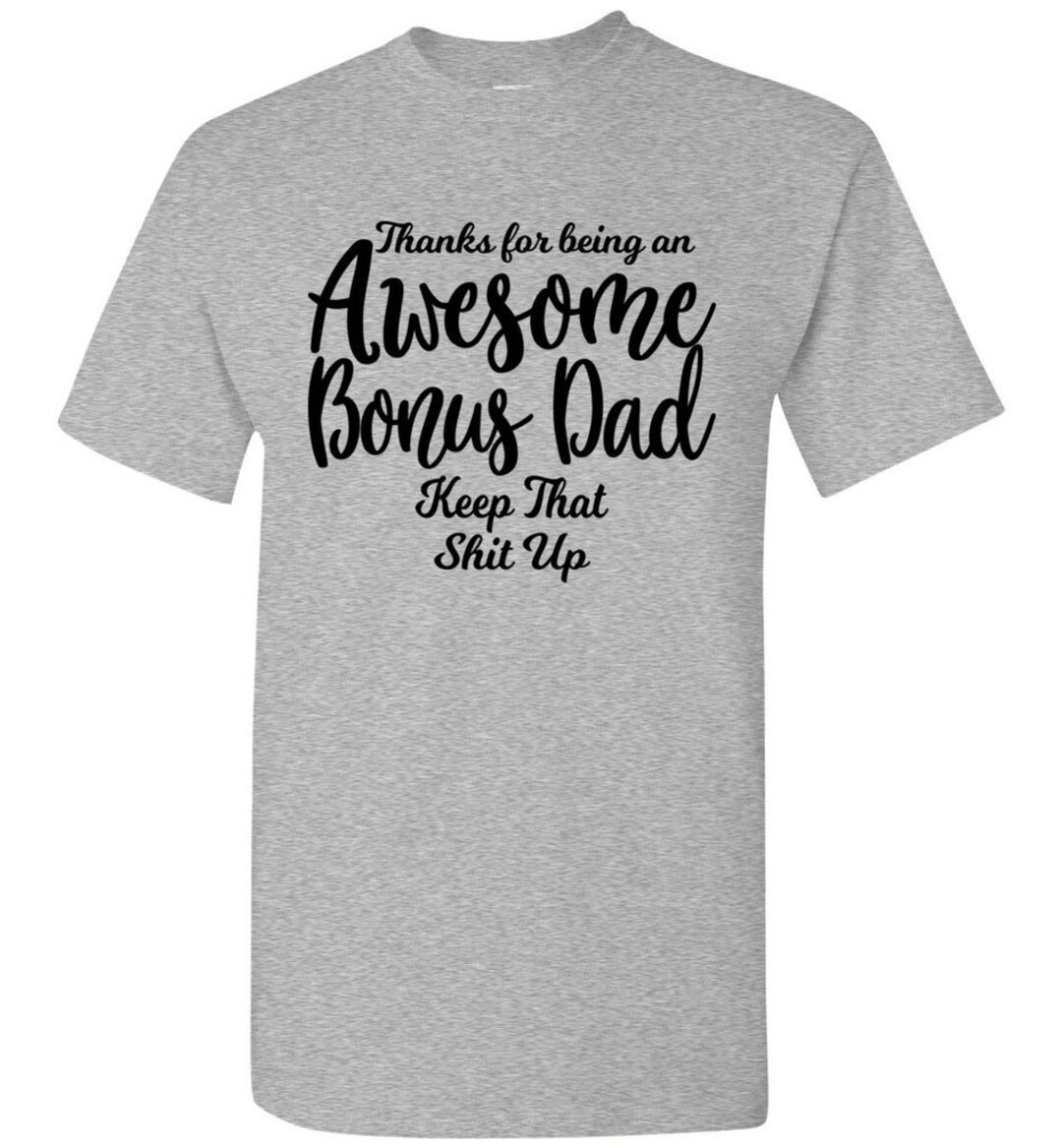 Bonus Dad Gift / Step Dad Gifts / Awesome Dad Tshirt / Bonus Etsy