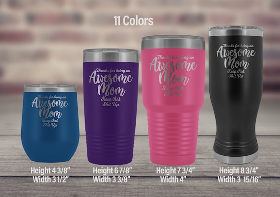 Funny Mom Tumbler Gift From Son Gift From Daughter Mom Tumbler Funny Mom  Gift Tumbler for Mom Funny Mom Cup Keep That Shit up Awesome Mom 