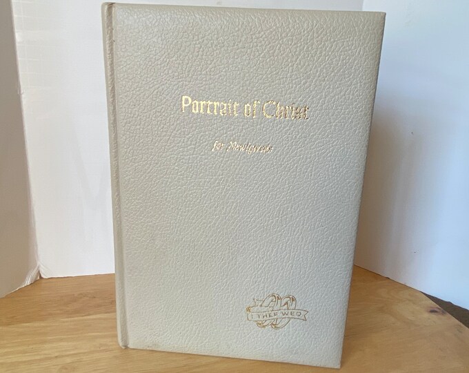 1962 Religious Marriage record genealogy Book/Stories & colorful pictorials of the Life of Christ called "Portrait of Christ for Newlyweds""