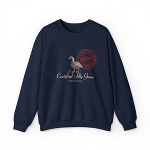 Certified Silly Goose Crewneck Sweatshirt Funny Gift Friend Gag Gift
