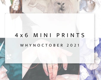 4x6" Mini-Prints | Whynoctober 2021