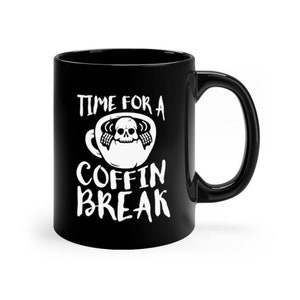 Time for a Coffin Break Mug, Halloween Mug, Skeleton Mug, Time for a Coffee Break Mug, Funny Halloween Mug