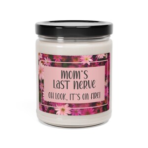 Mom&#39;s Last Nerve Personalized Scented Soy Candle, Gift for Mom