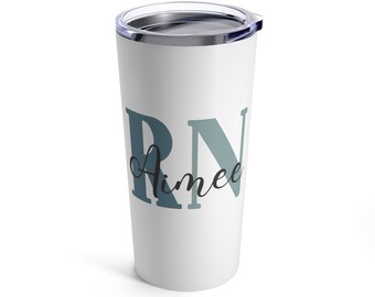 Personalized RN Tumbler, Custom Nurse Tumbler, Nursing Gifts, Personalized Nurse Gift