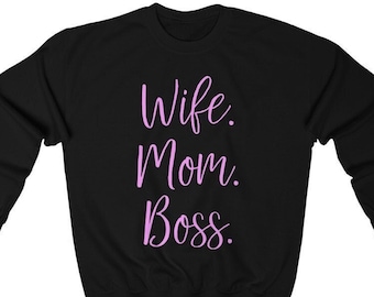 Wife Mom Boss Sweatshirt, Gift for Mom, Mothers Day Gift