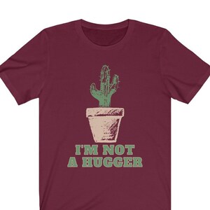 I'm Not A Hugger, Cactus Shirt, Cactus Lover, Introvert Shirt, Gardening Shirt, Women's Cactus Shirt, Succulent Shirt