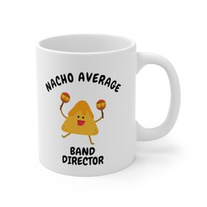 Band Director Gift, Band Teacher Gift, Music Teacher Gift, Choir Teacher Gift, Nacho Average Band Director Mug