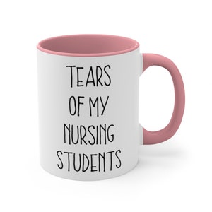 Tears Of My Nursing Students Mug, Nursing Instructor Mug, Nursing Teacher, Nursing Instructor