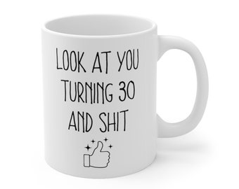 30th Birthday Mug, 30th Birthday Gift, 30th Birthday Gift For Her, 30th Birthday Gift For Him, Funny Birthday Gift